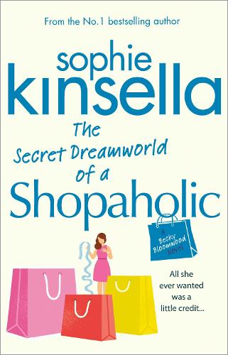 The Secret Dreamworld Of A Shopaholic - Sophie Kinsella