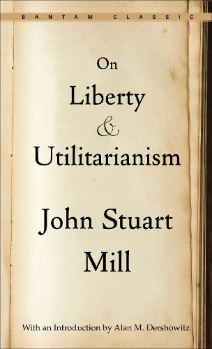 On Liberty ; and, Utilitarianism (Paperback)