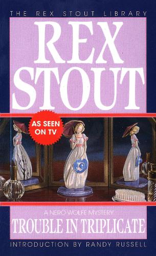Trouble in Triplicate: A Nero Wolfe Novel (Paperback)