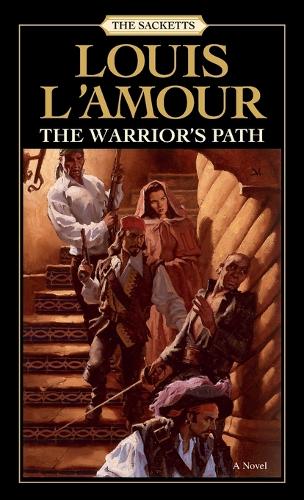 The Warrior's Path: The Sacketts - Louis L'Amour