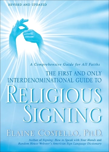 Religious Signing: A Comprehensive Guide for All Faiths (Paperback)