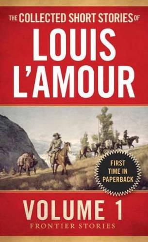 The Collected Short Stories of Louis L'Amour, Volume 1 - Louis L'Amour