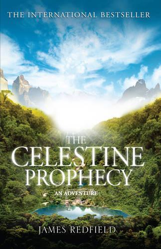 The Celestine Prophecy: how to refresh your approach to tomorrow with a new understanding, energy and optimism (Paperback)