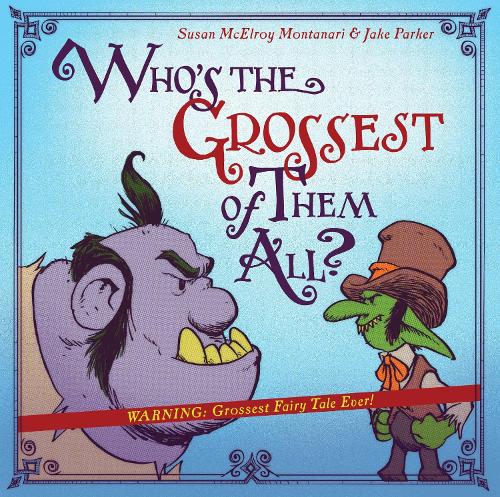 Who's The Grossest Of Them All? (Hardback)