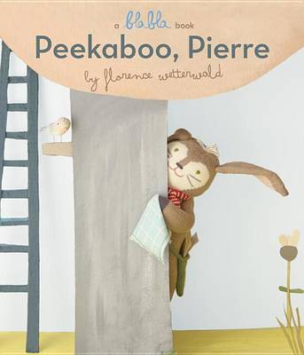 Peekaboo, Pierre (A Blabla Book) (Board book)