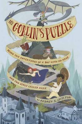 The Goblin's Puzzle: Being the Adventures of a Boy with No Name and Two Girls Called Alice (Paperback)