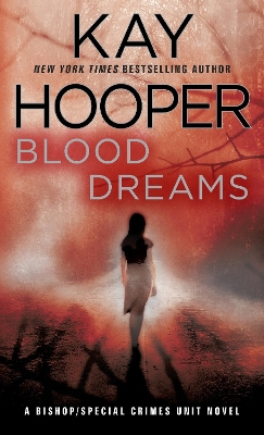 Blood Dreams: A Bishop/Special Crimes Unit Novel - Bishop/Special Crimes Unit 10 (Paperback)