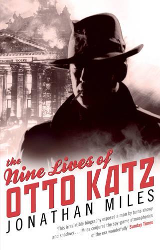 The Nine Lives of Otto Katz - Jonathan Miles
