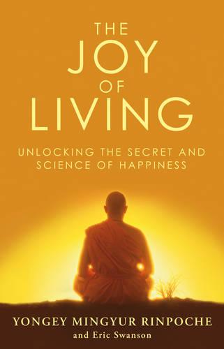 The Joy of Living: Unlocking the Secret and Science of Happiness (Paperback)