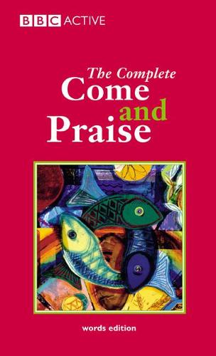 COME & PRAISE, THE COMPLETE - WORDS - Come & Praise (Paperback)