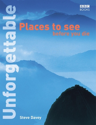 Unforgettable Places to See Before You Die (Paperback)
