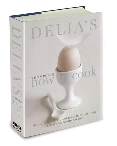Delia's Complete How To Cook: Both a guide for beginners and a tried & tested recipe collection for life (Hardback)