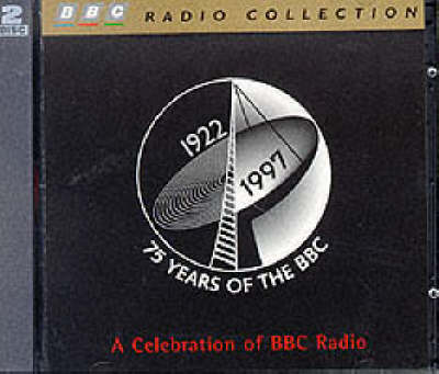 75 Years of the BBC: A Celebration of BBC Radio (CD-Audio)