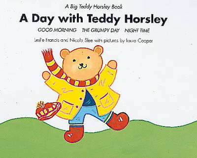 A Day with Teddy Horsley: "Good Morning", "The Grumpy Day" and "Nightime" - Big Teddy Horsley Book (Hardback)
