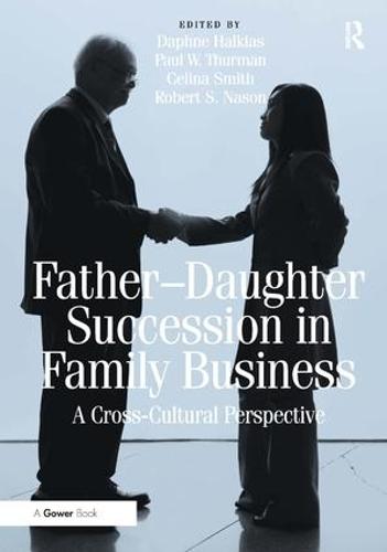 Father-Daughter Succession in Family Business: A Cross-Cultural Perspective (Hardback)