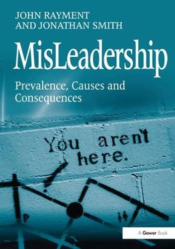 MisLeadership: Prevalence, Causes and Consequences (Hardback)