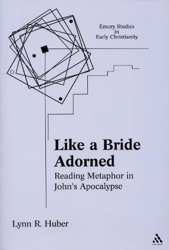 Like a Bride Adorned: Reading Metaphor in John's Apocalypse - Emory Studies in Early Christianity (Paperback)