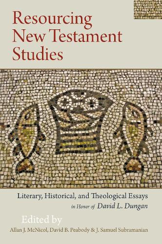 Resourcing New Testament Studies: Literary, Historical, and Theological Essays in Honor of David L. Dungan (Hardback)