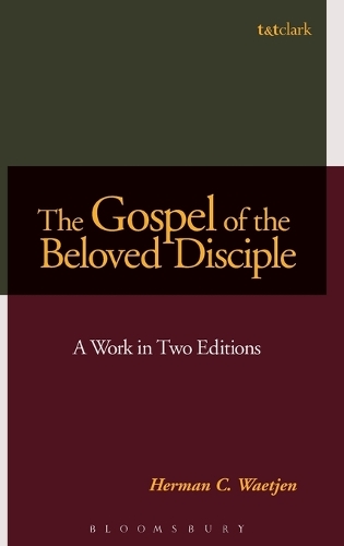 The Gospel of the Beloved Disciple: A Work in Two Editions (Hardback)