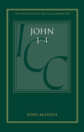 John 1-4: A Critical and Exegetical Commentary - International Critical Commentary (Hardback)