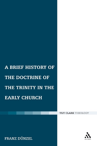 A Brief History of the Doctrine of the Trinity in the Early Church (Hardback)
