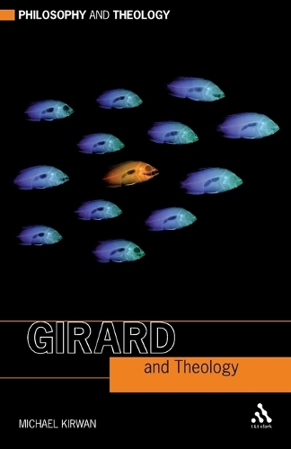 Girard and Theology - Philosophy and Theology (Paperback)