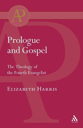 Prologue and Gospel: The Theology of the Fourth Evangelist (Paperback)