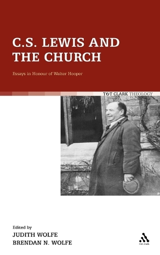 C. S. Lewis and the Church: Essays in Honour of Walter Hooper (Hardback)