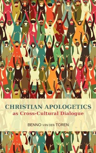 Christian Apologetics as Cross Cultural Dialogue (Hardback)