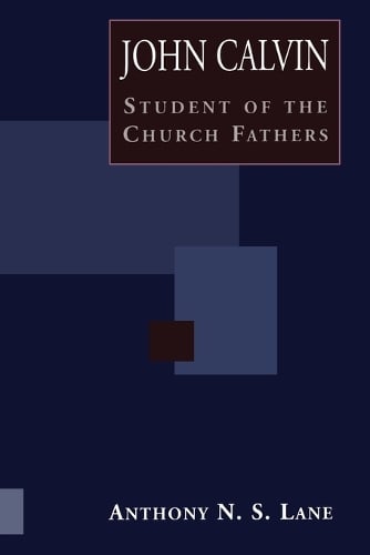 John Calvin: Student of Church Fathers (Paperback)