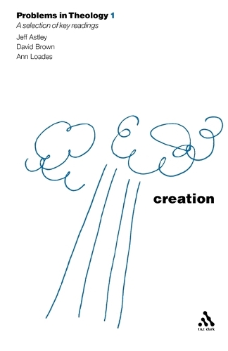 Problems in Theology: Creation - Problems in Theology S. (Paperback)