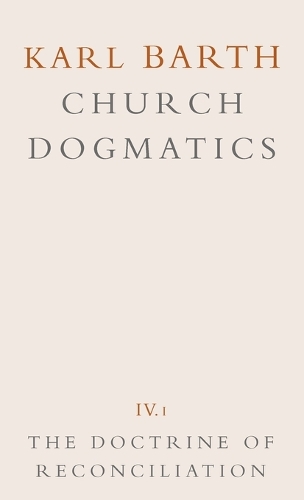 Church Dogmatics: The Doctrine of Reconciliation v.4 (Hardback)