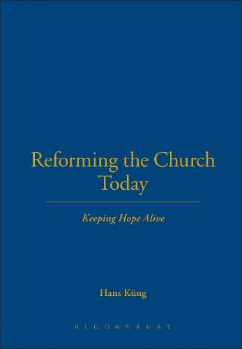 Reforming the Church Today: Keeping Hope Alive (Hardback)