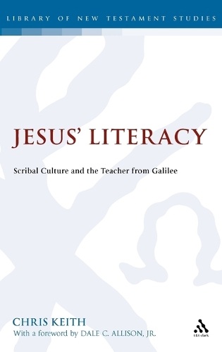 Jesus' Literacy: Education and the Teacher from Galilee - The Library of New Testament Studies 413 (Hardback)