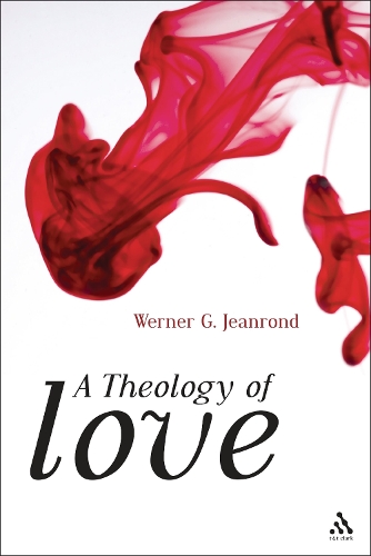A Theology of Love (Hardback)