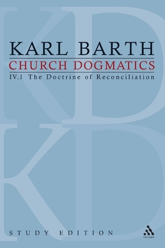 Church Dogmatics Study Edition 22: The Doctrine of Reconciliation IV.1 a 60 - Church Dogmatics 22 (Paperback)