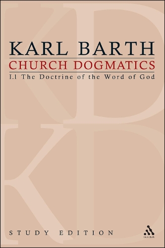 Church Dogmatics Study Edition 1: Volume 1: The Doctrine of the Word of God I.7 Sections 1-7 - Church Dogmatics 1 (Paperback)