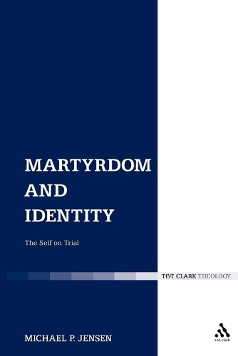 Martyrdom and Identity: The Self on Trial (Paperback)