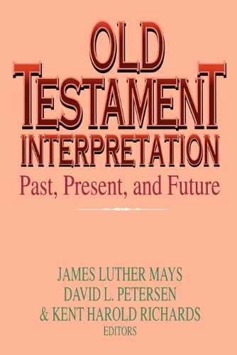 Old Testament Interpretation: Past, Present and Future (Paperback)