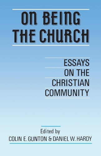 On Being the Church: Essays on the Christian Community (Paperback)