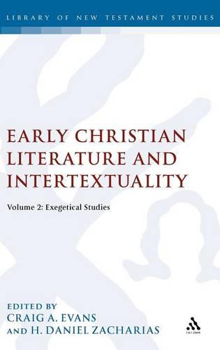 Early Christian Literature and Intertextuality: Volume 2: Exegetical Studies - The Library of New Testament Studies (Hardback)