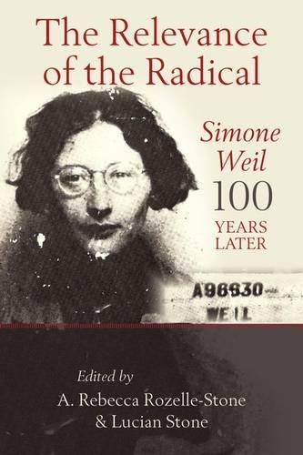 The Relevance of the Radical: Simone Weil 100 Years Later (Paperback)