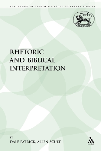 Rhetoric and Biblical Interpretation - Library of Hebrew Bible/Old Testament Studies 82 (Paperback)