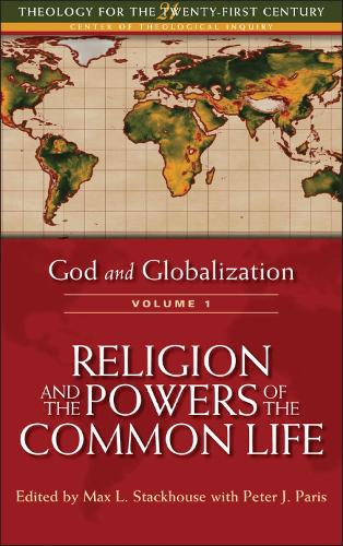 God and Globalization: Religion and the Powers of the Common Life v. 1 - Theology for the Twenty-first Century S. (Paperback)