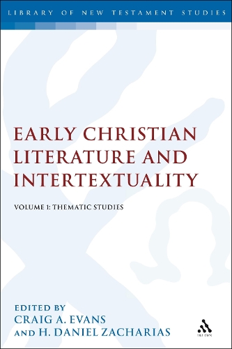 Early Christian Literature and Intertextuality - The Library of New Testament Studies v. 391 (Hardback)