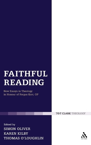 Faithful Reading: New Essays in Theology in Honour of Fergus Kerr (Hardback)