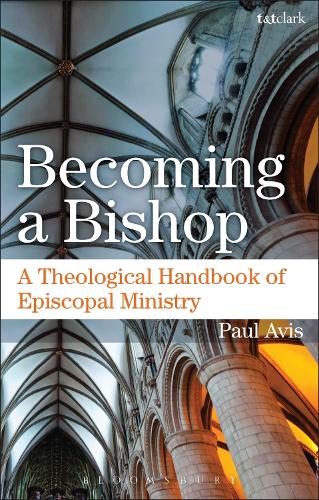 Becoming a Bishop: A Theological Handbook of Episcopal Ministry (Paperback)