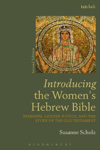 Introducing the Women's Hebrew Bible: Feminism, Gender Justice, and the Study of the Old Testament (Hardback)