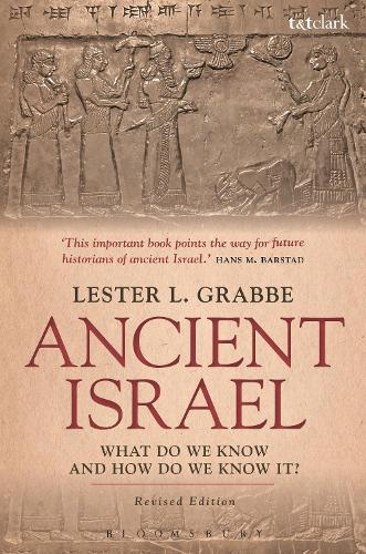 Ancient Israel: What Do We Know and How Do We Know It? - Dr. Lester L. Grabbe