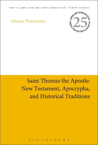 Saint Thomas the Apostle: New Testament, Apocrypha, and Historical Traditions - Jewish and Christian Texts (Paperback)